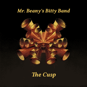 A world-distorted table of cups in an artistic style. The words "The Cusp" and "Mr. Beany's Bitty Band" are present.